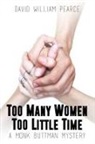 David William Pearce - Too Many Women, Too Little Time