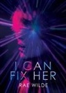 Rae Wilde - I Can Fix Her