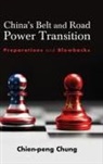 Chung, Chien-peng (C. P.) Chung - China's Belt and Road Power Transition