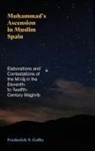 Frederick S Colby, Frederick S. Colby - Muhammad's Ascension in Muslim Spain