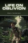Glenn Henderson - Life on Oblivion