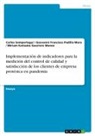 Miriam Katiuska Guerrero Munoz, Geovanni Francisco Padilla Mora, Carlos Sempertegui - Implementación de indicadores para la medición del control de calidad y satisfacción de los clientes de empresa protésica en pandemia