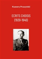 Ksawery Pruszynski - Ecrits choisis (1939-1946)