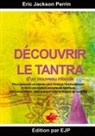 Eric Jackson Perrin - Découvrir le Tantra