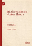 Robert Leach - British Socialist and Workers Theatre