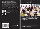 Volodymyr Tashakov - Valor relacional y éxito en el desarrollo de nuevos productos
