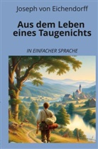 Joseph von Eichendorff, Joseph von Eichendorff, André Graf - Aus dem Leben eines Taugenichts: In einfacher Sprache