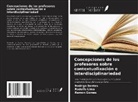 Rodrigo Bentes, Ramon Gomes, Rodolfo Lima - Concepciones de los profesores sobre contextualización e interdisciplinariedad