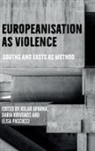 Kolar Krivonos Aparna, Kolar Aparna, Daria Krivonos, Elisa Pascucci - Europeanisation As Violence