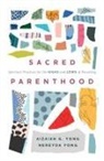 Aizaiah G Yong, Nereyda Yong - Sacred Parenthood