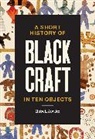 Robell Awake, Robell Awake, Johnalynn Holland, Johnalynn Holland - A Short History of Black Craft in Ten Objects
