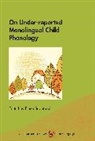 Elena Babatsouli - On Under-reported Monolingual Child Phonology