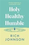 Rev Rich (National Leader of New Wine) Johnson, Rich Johnson - Holy, Healthy, Humble