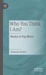 Sebastian Berlich - Who You Think I Am?