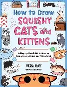 Vera Kay - How to Draw Squishy Cats and Kittens