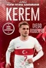 Diego Roberto - Kerem - Benim Futbol Kahramanim