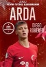 Diego Roberto - Arda - Benim Futbol Kahramanim
