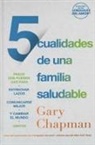Gary Chapman - 5 Cualidades de Una Familia Saludable