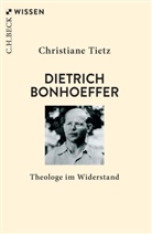 Christiane Tietz - Dietrich Bonhoeffer