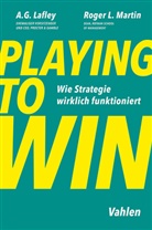 A G Lafley, A. G. Lafley, Alan G Lafley, Alan G. Lafley, Roger L Martin, Roger L. Martin - Playing to Win
