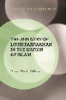 Dawn-Marie Gibson, Gibson Dawn-Marie, Kambiz Ghaneabassiri, Frank Peter - The Ministry of Louis Farrakhan in the Nation of Islam