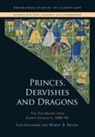 Lisa Golombek, Lisa Mason Golombek, Lisa Golombek, Lisa Golombek Robert B. Mason, Robert B Mason, Robert B. Mason... - Princes, Dervishes and Dragons
