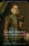 Aurelie Griffin, Sophie Lemercier-Goddard, Aurélie Griffin, Sophie Lemercier-Goddard - Closet Drama in Early Modern England