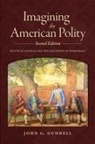 John G Gunnell, John G. Gunnell, Gunnell John G. - Imagining the American Polity