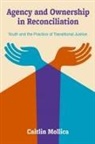 Caitlin Mollica - Agency and Ownership in Reconciliation
