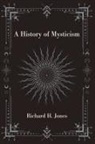 Richard H Jones, Richard H. Jones - A History of Mysticism