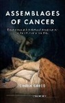 Cinzia Greco - Assemblages of Cancer