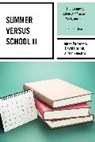 David Hornak, Jon Mishra, James Pedersen, James Hornak Pedersen - Summer Versus School II