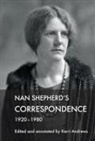 Kerri Andrews, Kerri (Reader in Women''''s Literature an Andrews, Kerri Andrews, Kerri (Reader in Women's Literature and Textual Editing Andrews - Nan Shepherd''s Correspondence, 192080