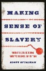 Scott Spillman - Making Sense of Slavery