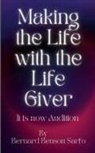 Bernard Benson Sarfo - Making the Life with the Life Giver