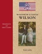 Ruth Ashby - Presidents and First Ladies-Woodrow & Edith Wilson