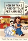 Steven Dyson - How To Take Care Of Your Pet Hamster