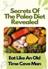 Phil Duncan - Secrets Of The Paleo Diet Revealed