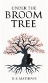 B. E. Mathews - Under the Broom Tree