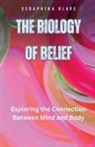 Seraphina Blake - The Biology of Belief