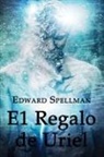 Edward John Spellman, Lauren Elise Daniels - El Regalo de Uriel