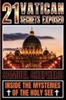 Samuel Shepherd - 21 Vatican Secrets Exposed