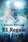 Edward John Spellman - El Regalo de Uriel