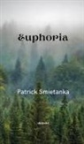 Patrick Smietanka - Euphoria