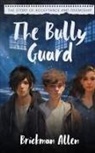 Brickman Allen - The Bully Guard