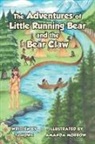 Tj Howe - The Adventures of Little Running Bear and the Bear Claw
