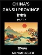 Mengmeng Fu - China's Gansu Province (Part 7)- Learn Chinese Characters, Words, Phrases with Chinese Names, Surnames and Geography