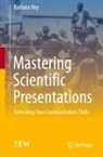 Barbara Hey - Mastering Scientific Presentations