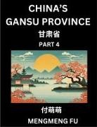 Mengmeng Fu - China's Gansu Province (Part 4)- Learn Chinese Characters, Words, Phrases with Chinese Names, Surnames and Geography