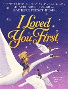 Barbara Pierce Bush, Jenna Bush Hager, Jenna Bush Hager, Jenna Bush/ Bush Hager, Ramona Kaulitzki - I Loved You First